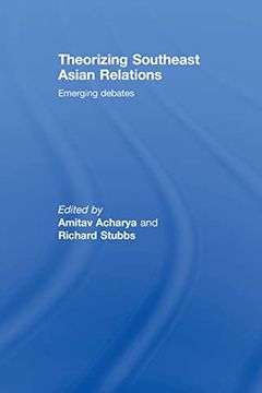 portada Theorizing Southeast Asian Relations: Emerging Debates