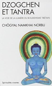 portada Dzogchen et Tantra: La Voie de la Lumière du Bouddhisme Tibétain: 6082283 (Spiritualités Vivantes) (en Francés)
