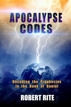 portada Apocalypse Codes: Decoding the Prophecies in the Book of Daniel: Unveiling End Time Messages from the Most Important Old Testament Prophecy Book (Volume 1) (en Inglés)