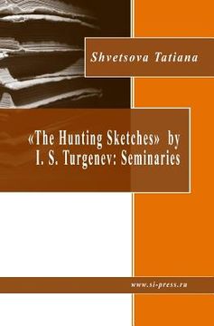 portada "The Hunting Sketches" by I. S. Turgenev: Seminaries (in Russian)