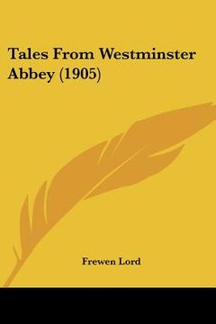 portada tales from westminster abbey (1905) (en Inglés)