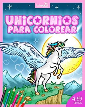 portada Unicornios Para Colorear: Libro Lleno de Magia y Bosques Encantados Para Niños y Niñas Desde los 4 Años, en Edad Preescolar y Escolar.