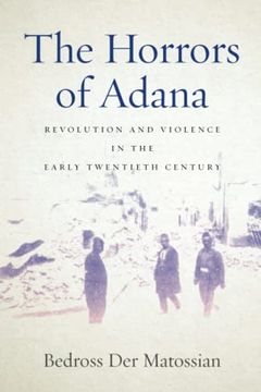 portada The Horrors of Adana: Revolution and Violence in the Early Twentieth Century (in English)