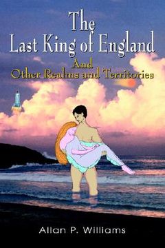 portada the last king of england: and other realms and territories (in English)