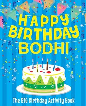 portada Happy Birthday Bodhi - The Big Birthday Activity Book: Personalized Children's Activity Book (in English)