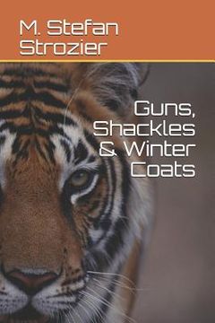 portada Guns, Shackles & Winter Coats (en Inglés)