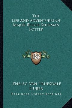 portada the life and adventures of major roger sherman potter (en Inglés)