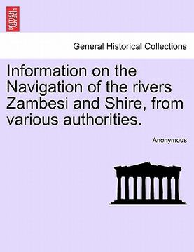 portada information on the navigation of the rivers zambesi and shire, from various authorities. (en Inglés)