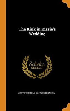 portada The Kink in Kizzie's Wedding 