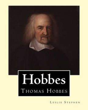 portada Hobbes. By: Leslie Stephen, and Frederic William Maitland (28 May 1850 - 19 December 1906) was an English historian and lawyer who (en Inglés)