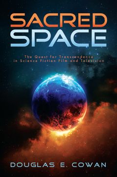 portada Sacred Space: The Quest for Transcendence in Science Fiction Film and Television (in English)
