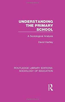 portada Understanding the Primary School: A Sociological Analysis (Routledge Library Editions: Sociology of Education) (en Inglés)
