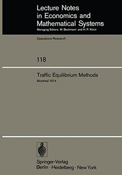 portada traffic equilibrium methods: proceedings of the international symposium, held at the university of montreal, november 21-23, 1974