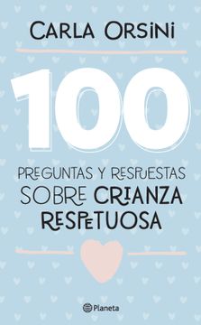 portada 100 Preguntas y Respuestas Sobre Crianza Respetuosa (in Spanish)
