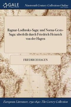 portada Ragnar-Lodbroks-Saga: und Norna-Gests-Saga: uberleßt durch Friedrich Heinrich von der Hagen (in German)