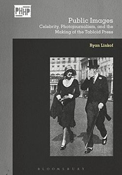 portada Public Images: Celebrity, Photojournalism, and the Making of the Tabloid Press (en Inglés)