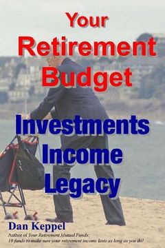 portada Your Retirement Budget: Investments, Income, Legacy (en Inglés)