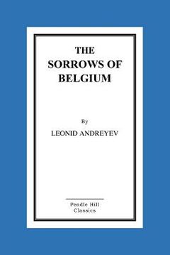 portada The Sorrows of Belgium: A Play In Six Scenes (en Inglés)