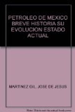 portada Petroleo De Mexico Breve Historia Su Evolucion Estado Actual