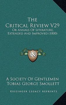 portada the critical review v29: or annals of literature, extended and improved (1800) (en Inglés)