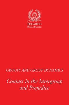 portada Groups and Group Dynamics: Contact in the Intergroup and Prejudice