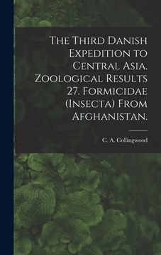 portada The Third Danish Expedition to Central Asia. Zoological Results 27. Formicidae (Insecta) From Afghanistan.