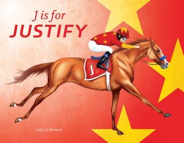 portada J Is for Justify: Famous Horses Racing Through the Alphabet (en Inglés)