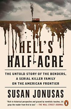 portada Hell's Half-Acre: The Untold Story of the Benders, a Serial Killer Family on the American Frontier (en Inglés)