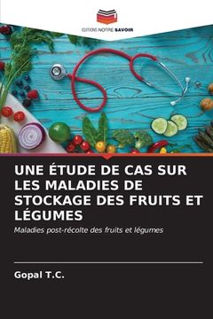 portada Une Étude de Cas Sur Les Maladies de Stockage Des Fruits Et Légumes (in French)