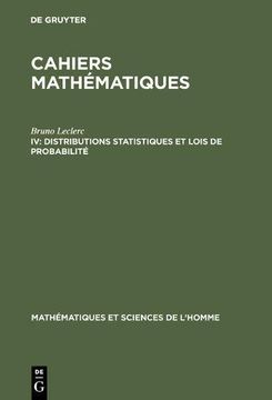 portada Cahiers Mathematiques, IV, Distributions Statistiques Et Lois de Probabilite (Math Matiques Et Sciences de L'Homme)