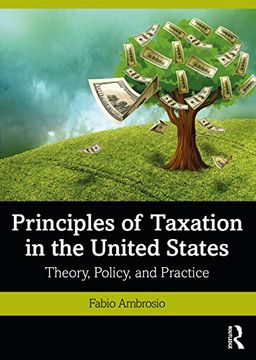 portada Principles of Taxation in the United States: Theory, Policy, and Practice (en Inglés)