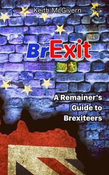 portada BREXIT A Remainer's guide to Brexiteers (en Inglés)