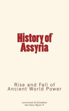 portada History of Assyria: Rise and Fall of Ancient World Power