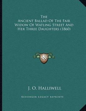 portada the ancient ballad of the fair widow of watling street and her three daughters (1860)