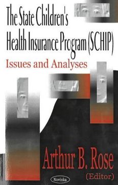 portada The State Children's Health Insurance Program Schip: Issues and Analyses (in English)