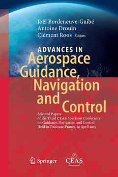 portada Advances in Aerospace Guidance, Navigation and Control: Selected Papers of the Third Ceas Specialist Conference on Guidance, Navigation and Control He (in English)