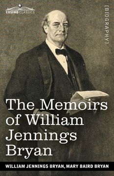 portada The Memoirs of William Jennings Bryan (en Inglés)