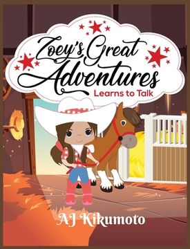 portada Zoey's Great Adventures - Learns to Talk: The healing power of horse therapy (en Inglés)