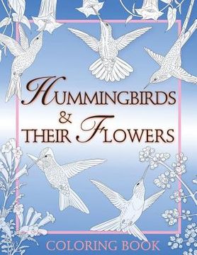 portada Hummingbirds & Their Flowers: Coloring Book (en Inglés)