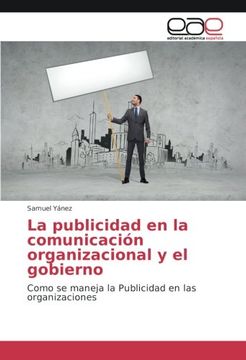 portada La publicidad en la comunicación organizacional y el gobierno: Como se maneja la Publicidad en las organizaciones (Spanish Edition)