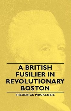 portada a british fusilier in revolutionary boston (en Inglés)