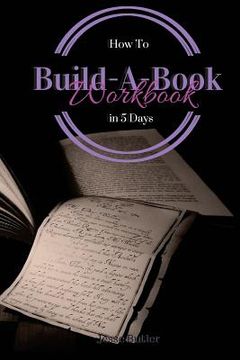portada Build-A-Book in 5 Days: Workbook (in English)