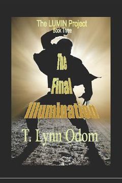 portada The Final Illumination: The LUMIN Project Book Three (en Inglés)