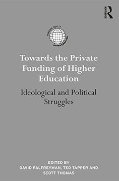 portada Towards the Private Funding of Higher Education: Ideological and Political Struggles (International Studies in Higher Education)