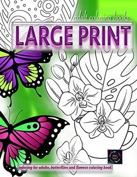 portada Adult Coloring Books Large Print, Coloring for Adults, Butterflies and Flowers Coloring Book: Large Print Adult Coloring Books 