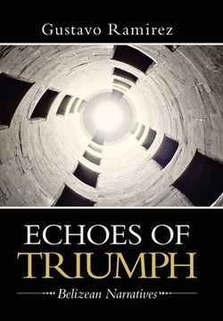 portada Echoes of Triumph: Belizean Narratives