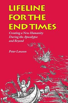 portada Lifeline for the End Times: Creating a New Humanity During the Apocalypse and Beyond (en Inglés)