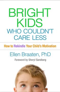 portada Bright Kids who Couldn't Care Less: How to Rekindle Your Child's Motivation (en Inglés)