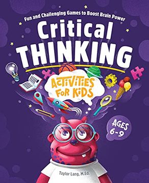 portada Critical Thinking Activities for Kids: Fun and Challenging Games to Boost Brain Power (en Inglés)
