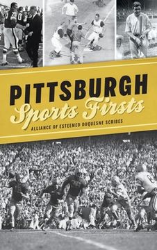 portada Pittsburgh Sports Firsts (en Inglés)